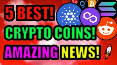 5 Best Crypto Coins (BIG POTENTIAL)! Top Altcoin Projects Making HUGE News!