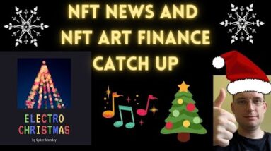 NFT News and NFT Art Finance Catch Up