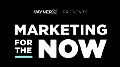 VaynerX Presents: Marketing for the Now Episode 31 with Gary Vaynerchuk