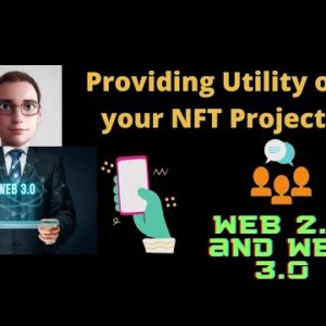 Add Utility to your NFT Projects Web 2.0 and Web 3.0