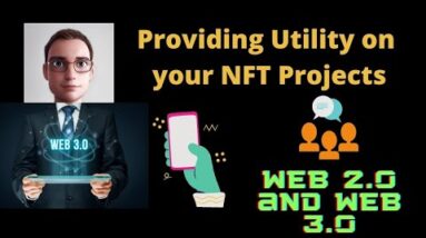 Add Utility to your NFT Projects Web 2.0 and Web 3.0