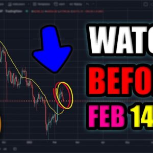 The NEXT 48 Hours Are HUGE for Cryptocurrency (Watch BEFORE February 14th)