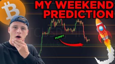 My Bitcoin Weekend Prediction!