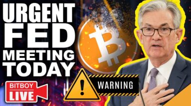 URGENT EMERGENCY Fed Meeting Happening TODAY (Bitcoin's Make Or Break Moment)