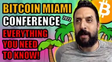 *THIS* is Why You Should Go To Bitcoin Conference Miami 2022 (+ Everything to Expect)