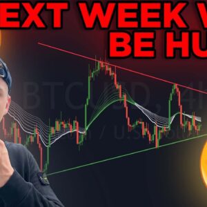 NEXT WEEK WILL BE HUGE FOR BITCOIN!! here is why!