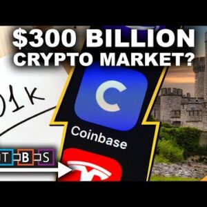 $300 Billion Bitcoin & Crypto Market? + Coinbase NFT Beta Flop