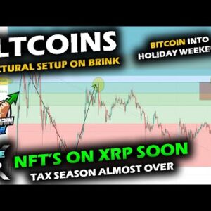 ALTCOIN MARKET SETUP on Brink as Bitcoin Price Chart Leads into Tax and Holiday Weekend NFT XRP News