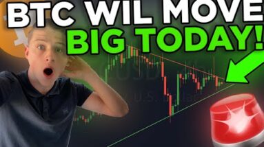 BITCOIN WILL MOVE BIG TODAY!? [here is why]