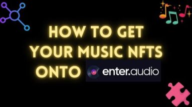 How to get your Music NFT's onto Enter.Audio