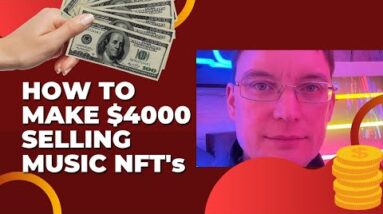 How to Make $4000 SELLING MUSIC NFT'S!!!