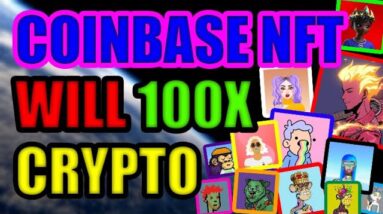 Coinbase NFT Platform Will Cause ALL OF CRYPTO to 100x (Ethereum, The Sandbox, Binance)