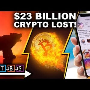 $23 BILLION Crypto LOST In Past 24 hours!! (Instagram Update Hosts NFTS)