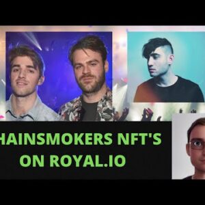 Chainsmokers NFT's on Royal