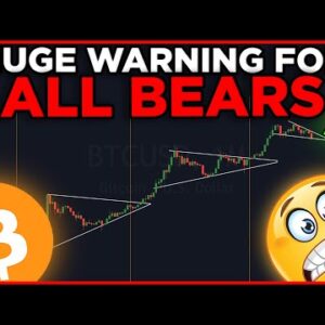 HUUUUUGE WARNING FOR ALL BITCOIN BEARS!!!!!!!!