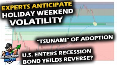 Experts Anticipate Volatile Holiday Weekend for Bitcoin Price Chart. U.S. Recession, Yields, Metals.