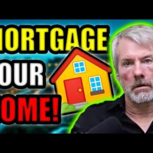 Michael Saylor: Mortgage Your Home & Buy 1 WHOLE Bitcoin!