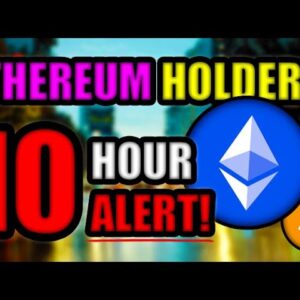 Ethereum Holders 👉 10 Hour WARNING! + New CPI [Inflation] Numbers = BULLISH for Bitcoin & Crypto!