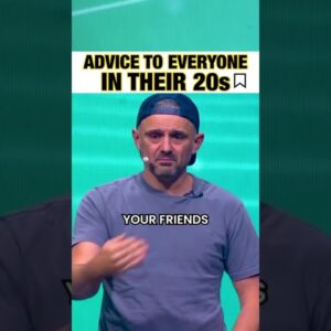 Advice to everyone in their 20s.