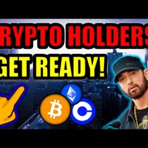 BITCOIN & CRYPTO HOLDERS...THIS IS HISTORIC!!!  (Eminem, Coinbase, & Samsung)