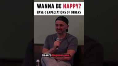 Wanna be happy? Have 0 expectations of others