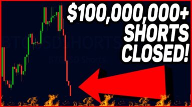 $100M+ IN BITCOIN SHORTS JUST GOT CLOSED!!! [get ready]