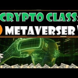 CRYPTO CLASS: METAVERSER | VIRTUAL WORLD ENABLING PLAY-TO-EARN | FINANCE & GAMING | REAL-WORLD VALUE