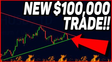 MY NEW $100,000 ETHEREUM TRADE!!! [get ready]