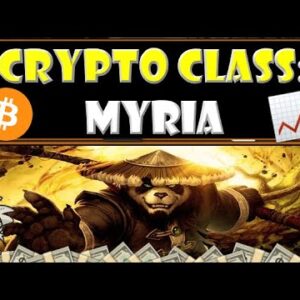 CRYPTO CLASS: MYRIA | L2 IS LIVE | TRADE & COLLECT NFTS WITH ZERO FEES | PLAY-TO-EARN GAMING ECO