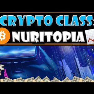 CRYPTO CLASS: NURITOPIA | BOUNDLESS UNIVERSE | BRINGING PEOPLE WITH SIMILAR INTERESTS TOGETHER