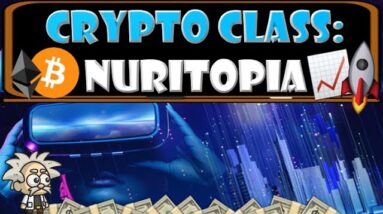 CRYPTO CLASS: NURITOPIA | BOUNDLESS UNIVERSE | BRINGING PEOPLE WITH SIMILAR INTERESTS TOGETHER