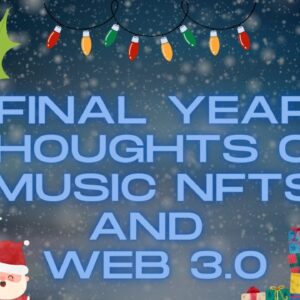 Final Year Thoughts on Music NFT's in Web 3