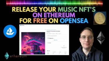 How to Release your Music NFT's for FREE on Opensea with Ethereum