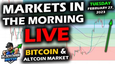 MARKETS in the MORNING, 2/28/2023, End of Month Wrap, Bitcoin and Altcoin Market Mixed