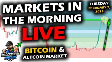 MARKETS in the MORNING, 2/7/2023, Bitcoin and Altcoin Market Up, Stocks Down, Fed Speaks Today