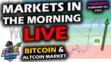 MARKETS in the MORNING, 2/23/2023, Bitcoin $24k, Altcoins Flat, GDP, Q4 Stocks Green at Open