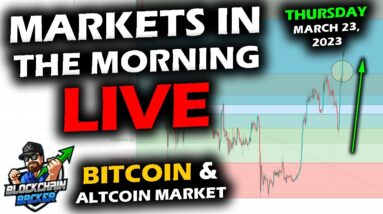 MARKETS in the MORNING, 3/23/2023, VOLATILITY on Fed Rate and Speech, Bitcoin and Altcoins Settle