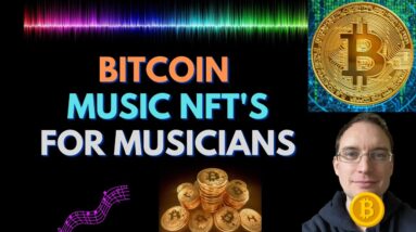 BITCOIN MUSIC NFT's - Exciting Times Ahead