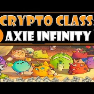 CRYPTO CLASS: AXIE INFINITY | FREE AXIES | EPIC POWER UPS | INFINITE ADVENTURE | MORE THAN A GAME