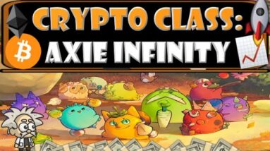 CRYPTO CLASS: AXIE INFINITY | FREE AXIES | EPIC POWER UPS | INFINITE ADVENTURE | MORE THAN A GAME