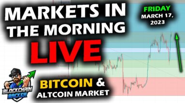 MARKETS in the MORNING, 3/17/2023, Bitcoin and Altcoins Big Up, Gold Big Move, Dow Struggls