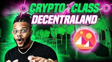 CRYPTO CLASS: DECENTRALAND | CREATE | EXPLORE | TRADE | FIRST-EVER VIRTUAL WORLD OWNED BY ITS USER