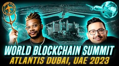 [4K] DUBAI, UAE - 2023: WORLD BLOCKCHAIN SUMMIT | ATLANTIS THE PALM | GLOBAL SERIES | 11+ COUNTRIES