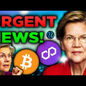 URGENT: Elizabeth Warren calls for TOTAL SHUTDOWN of Crypto Market (Polygon Prevails)!